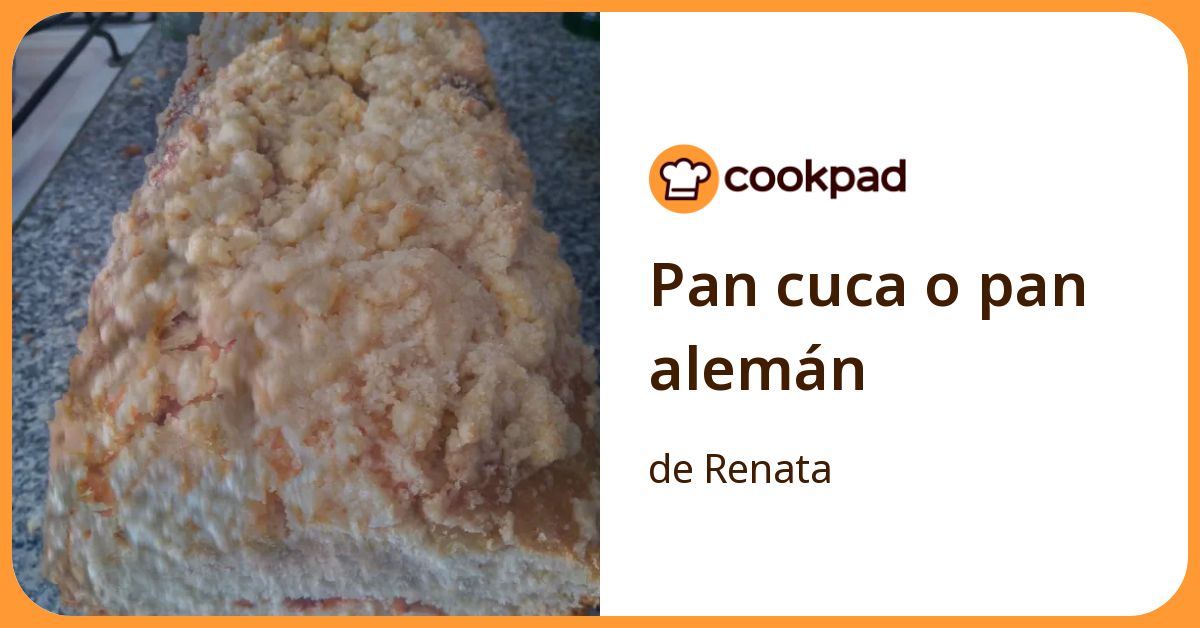Pan Cuca O Pan Alemán Receta de Renata