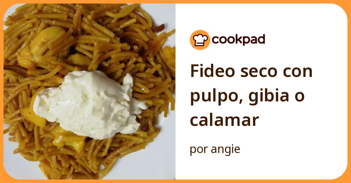 Fideo Seco Con Pulpo, Gibia O Calamar Receta de angie - Cookpad