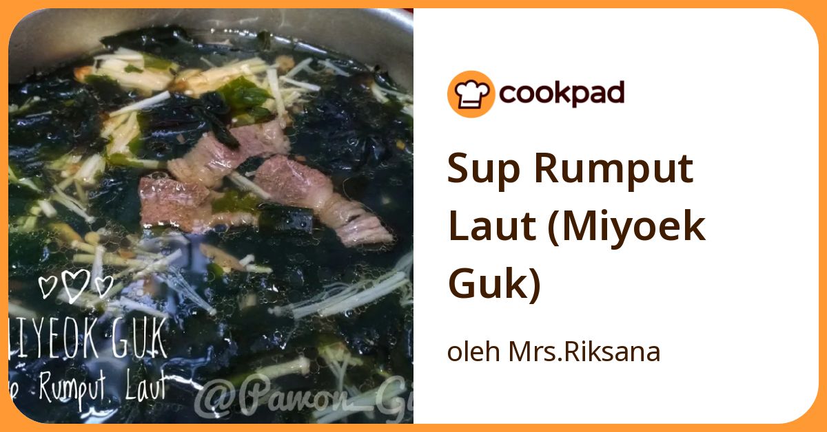 Resep Sup Rumput Laut (Miyoek Guk) oleh Mrs.Riksana - Cookpad