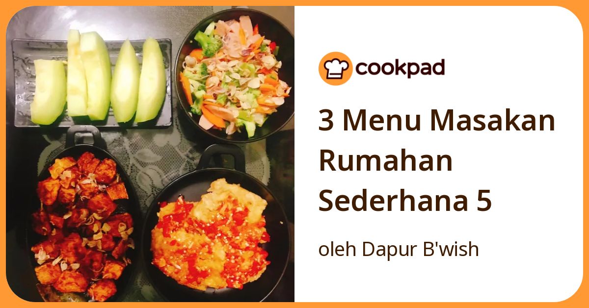 Resep 3 Menu Masakan Rumahan Sederhana 5 oleh Dapur B'wish - Cookpad