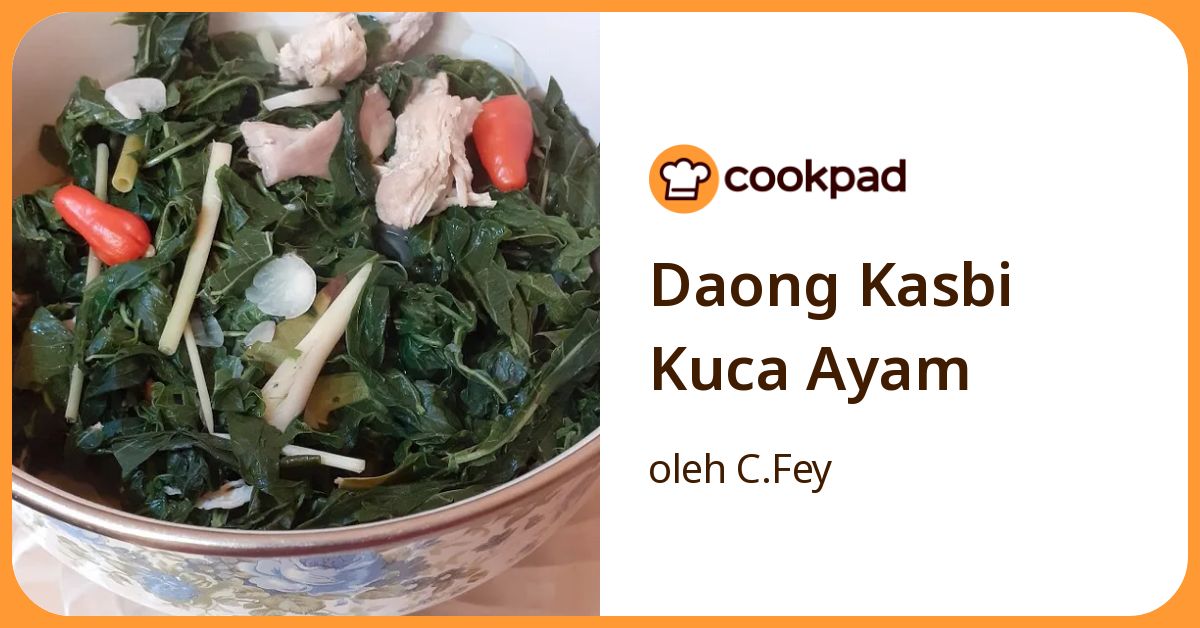 Resep Daong Kasbi Kuca Ayam oleh C.Fey - Cookpad