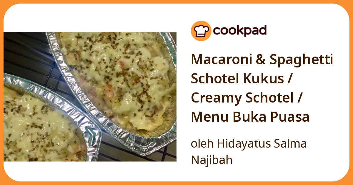 Macaroni & Spaghetti Schotel Kukus / Creamy Schotel / Menu Buka Puasa