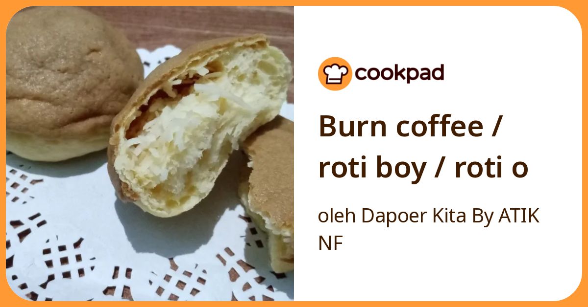 Resep Burn Coffee / Roti Boy / Roti O oleh Dapoer Kita By ATIK NF - Cookpad
