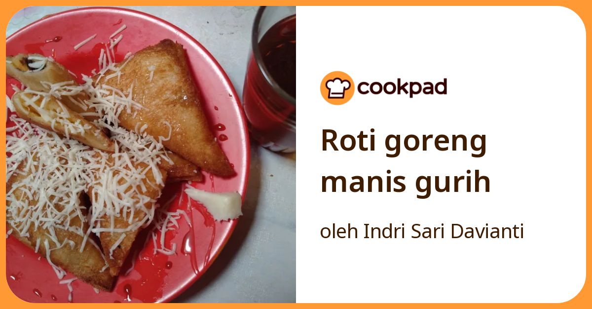 Resep Roti Goreng Manis Gurih oleh Indri Sari Davianti - Cookpad