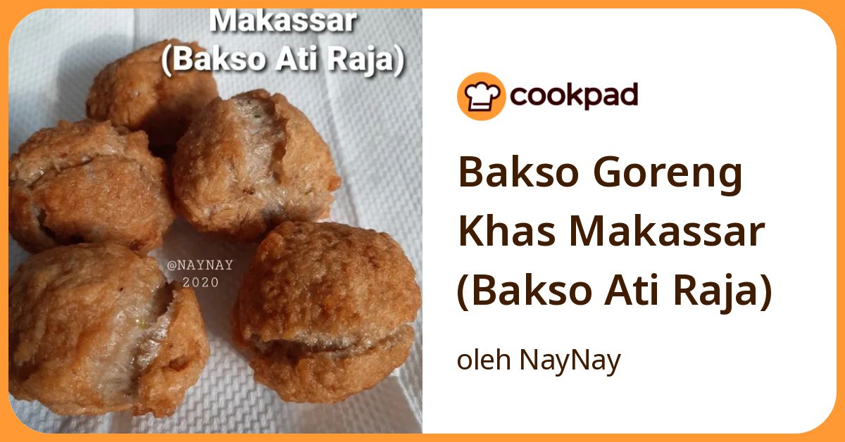 Resep Bakso Goreng Khas Makassar (Bakso Ati Raja) oleh NayNay - Cookpad