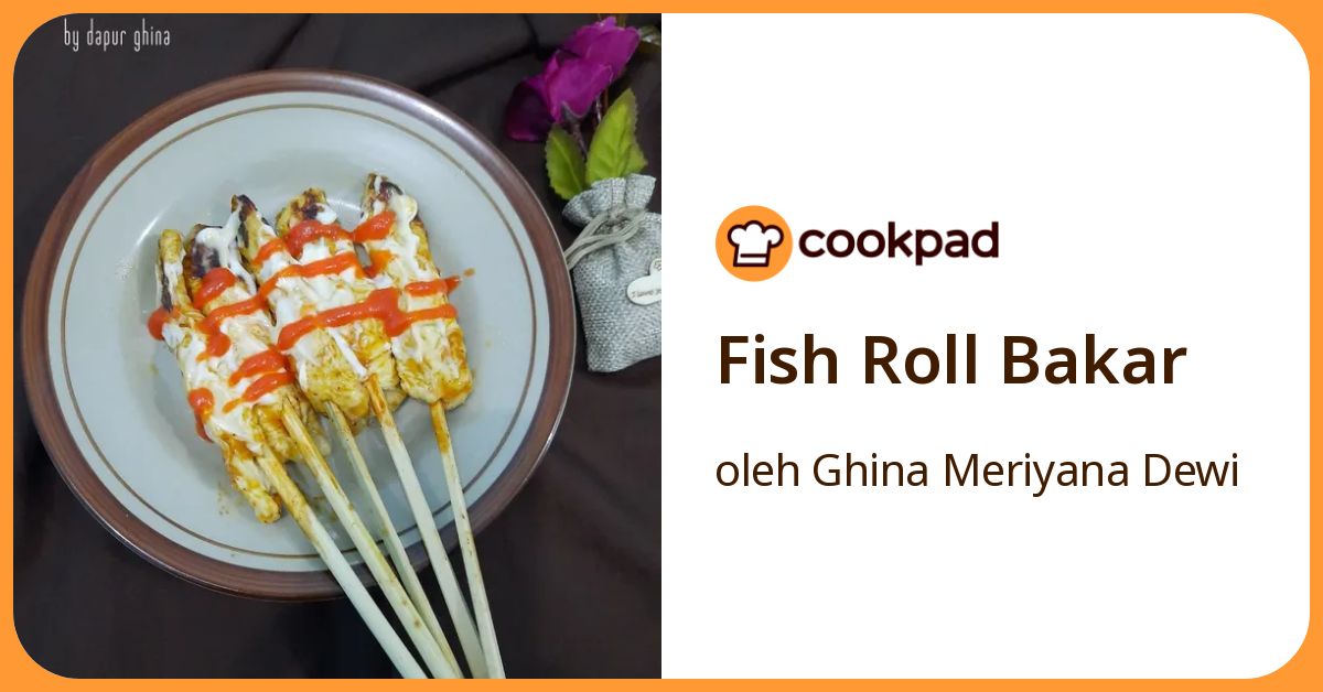 Resep Fish Roll Bakar oleh Ghina Meriyana Dewi - Cookpad