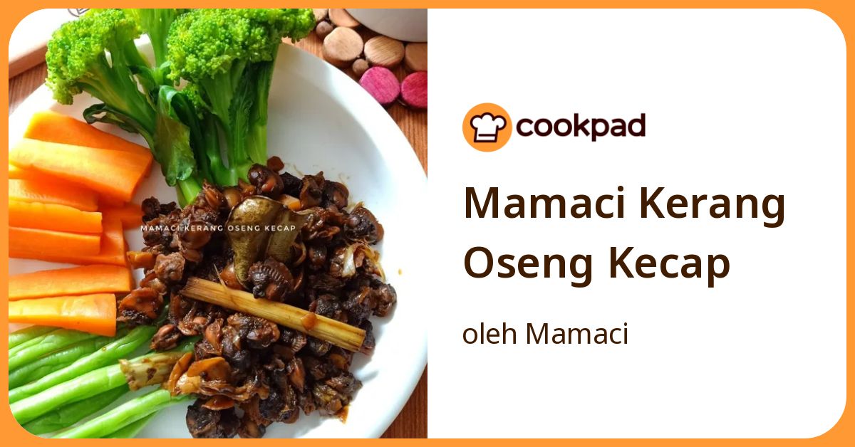 Resep Mamaci Kerang Oseng Kecap oleh Mamaci - Cookpad