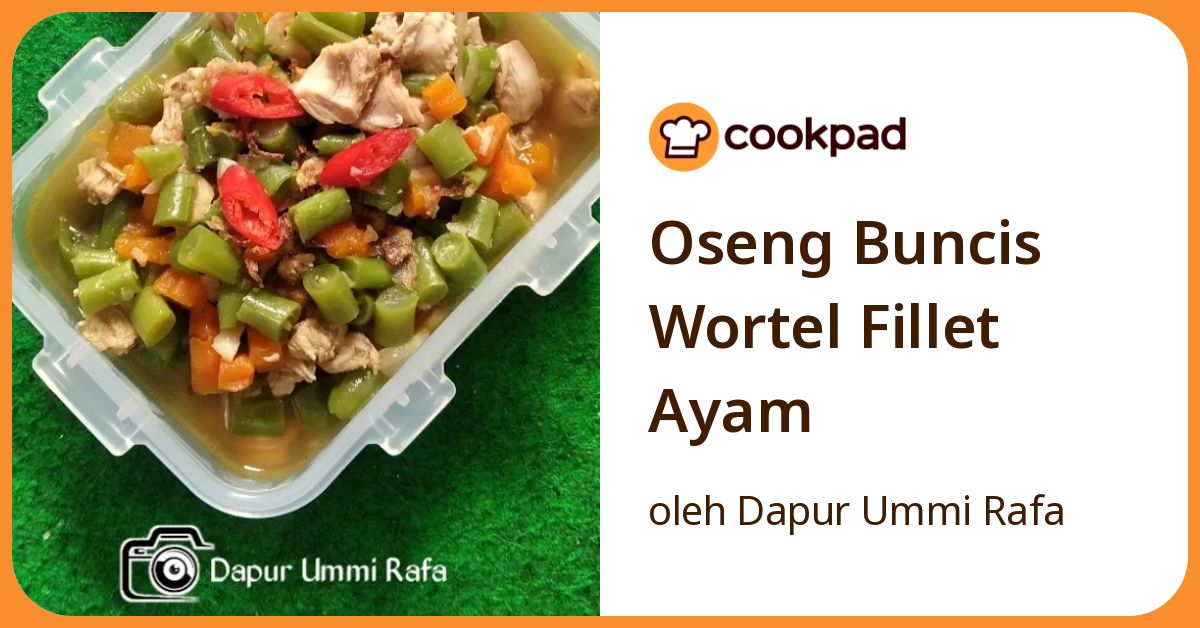 Oseng Buncis Wortel Fillet Ayam