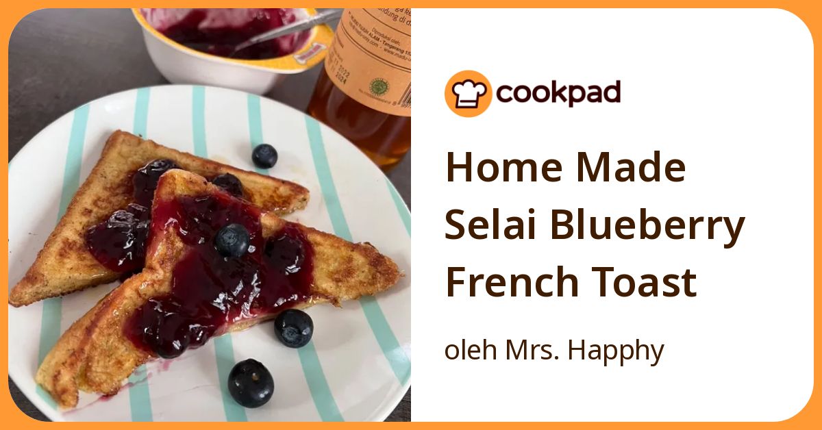 Resep Home Made Selai Blueberry French Toast oleh Mrs. Happhy - Cookpad