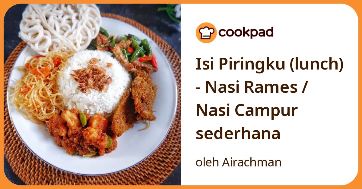 Resep Isi Piringku (Lunch) Nasi Rames / Nasi Campur Sederhana oleh ...
