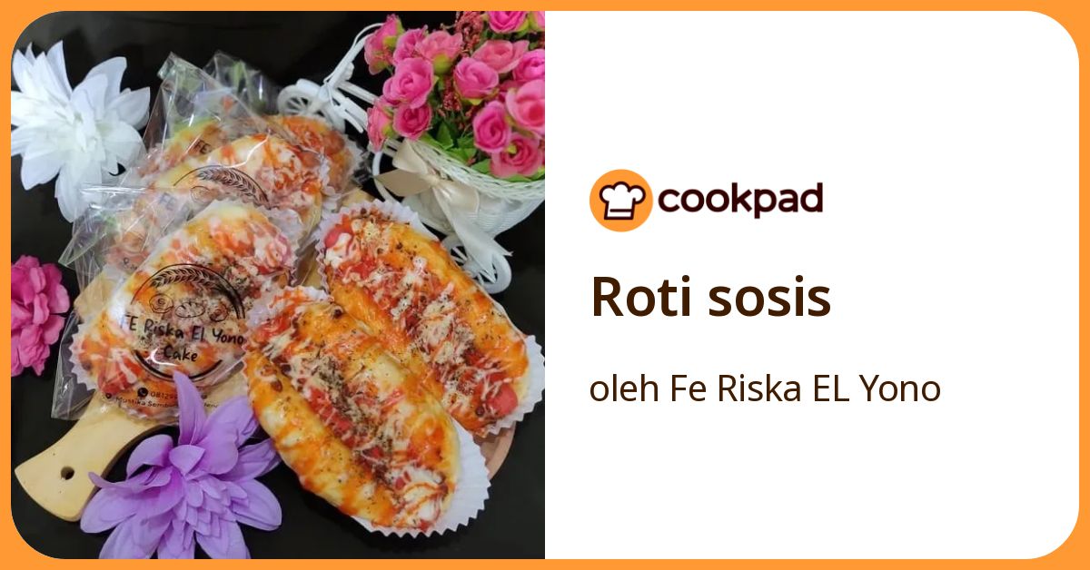 Resep Roti Sosis oleh Fe Riska EL Yono - Cookpad
