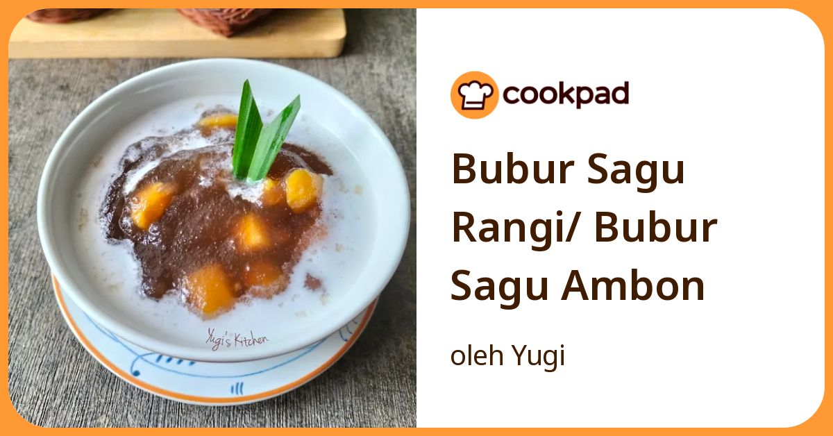 Resep Bubur Sagu Rangi/ Bubur Sagu Ambon oleh Yugi - Cookpad