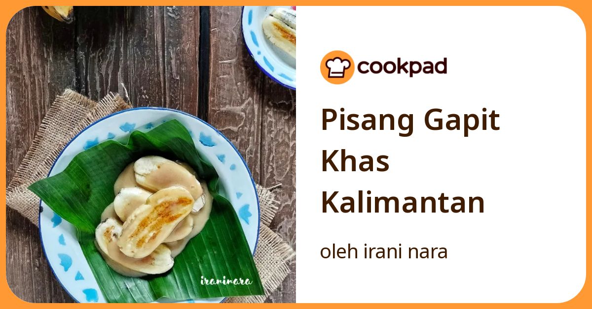 Resep Pisang Gapit Khas Kalimantan oleh irani nara - Cookpad
