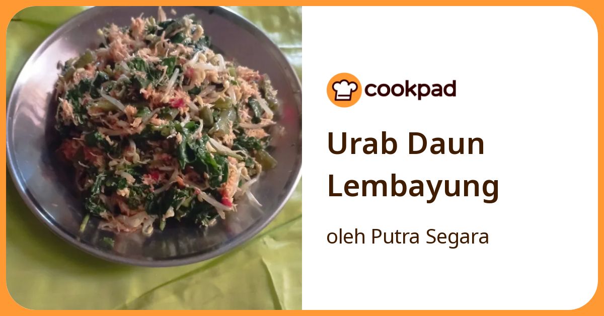 Resep Urab Daun Lembayung oleh Putra Segara - Cookpad