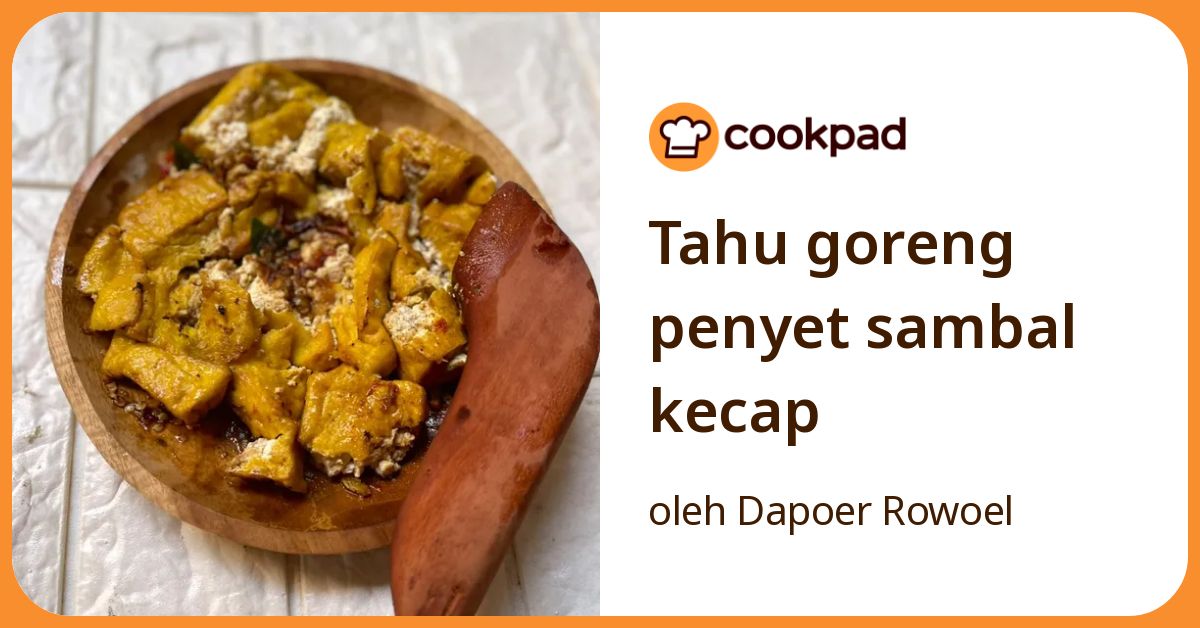 Tahu goreng penyet sambal kecap