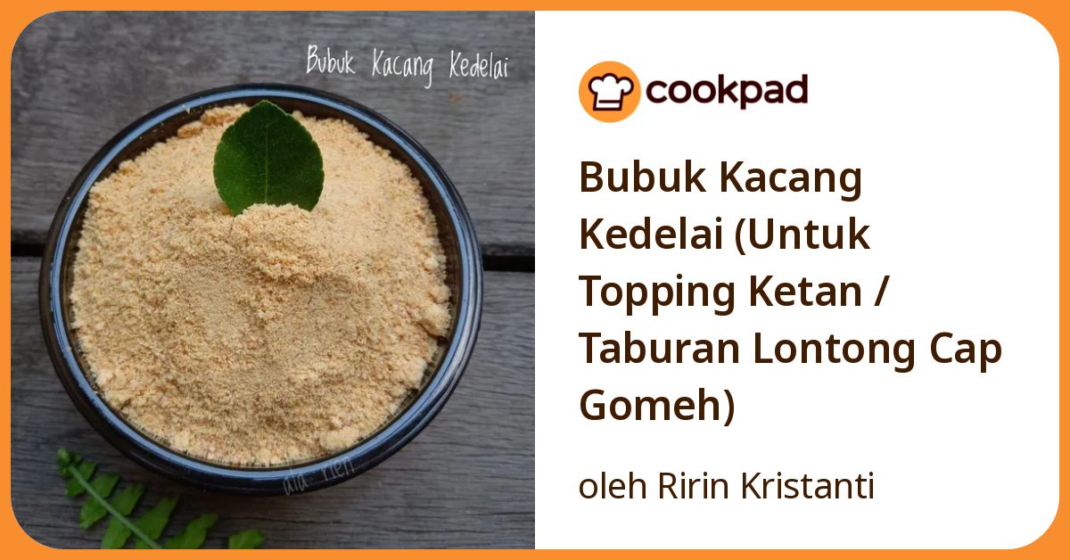 Bubuk Kacang Kedelai (Untuk Topping Ketan / Taburan Lontong Cap Gomeh)