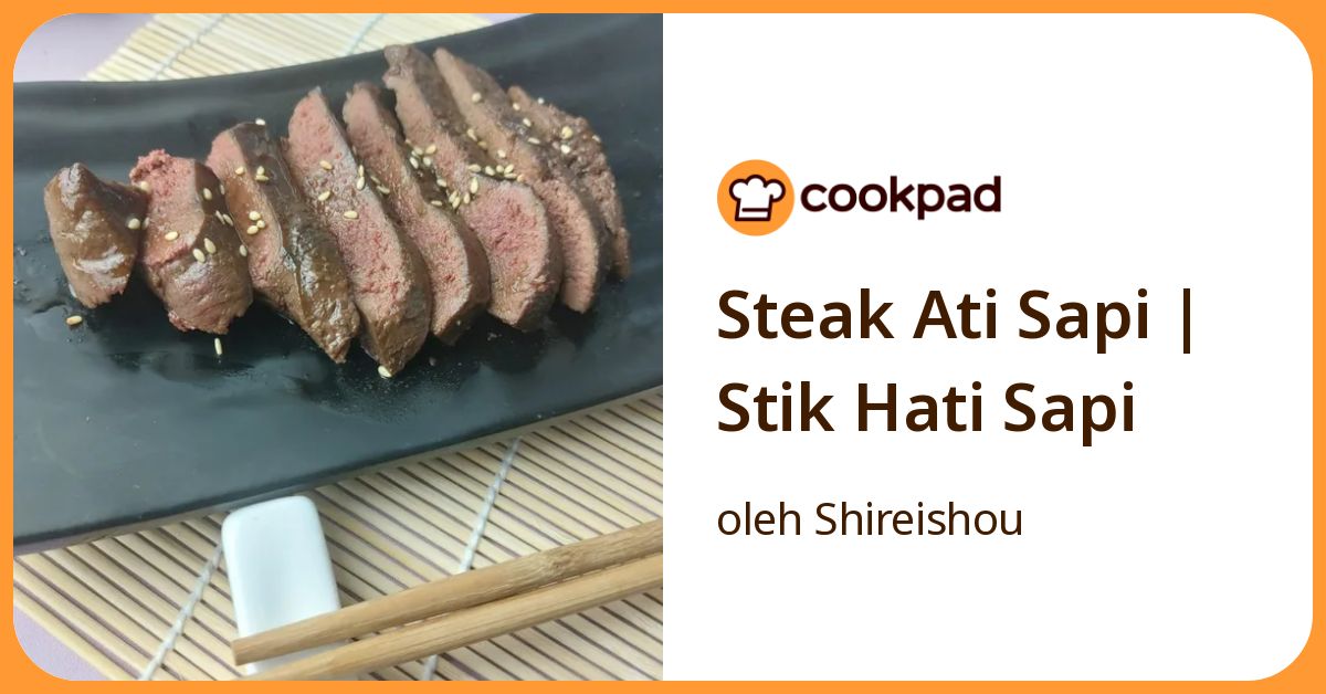 Resep Steak Ati Sapi | Stik Hati Sapi oleh Shireishou - Cookpad