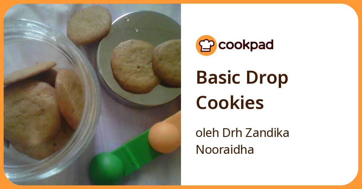 Resep Basic Drop Cookies oleh Drh Zandika Nooraidha - Cookpad