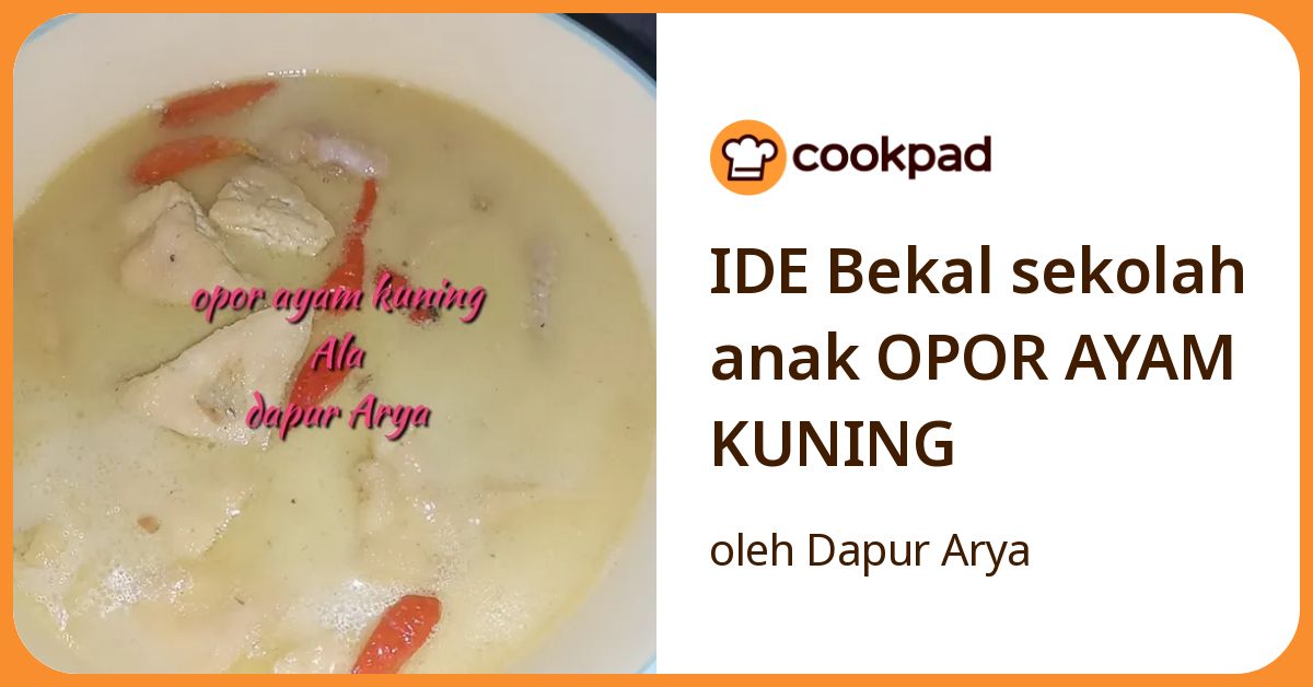 IDE Bekal sekolah anak OPOR AYAM KUNING