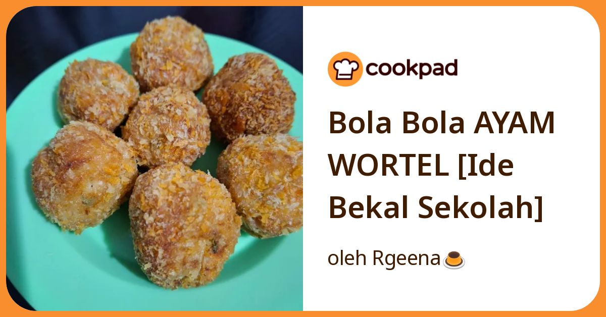 Bola Bola AYAM WORTEL [Ide Bekal Sekolah]