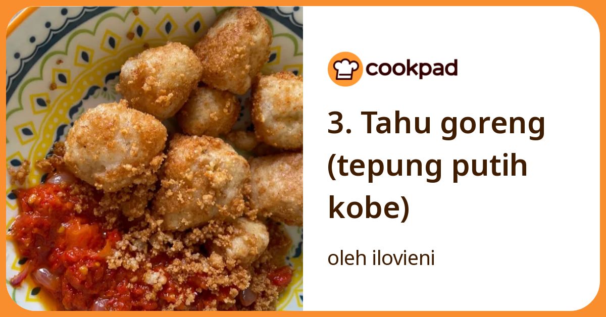 3. Tahu goreng (tepung putih kobe)