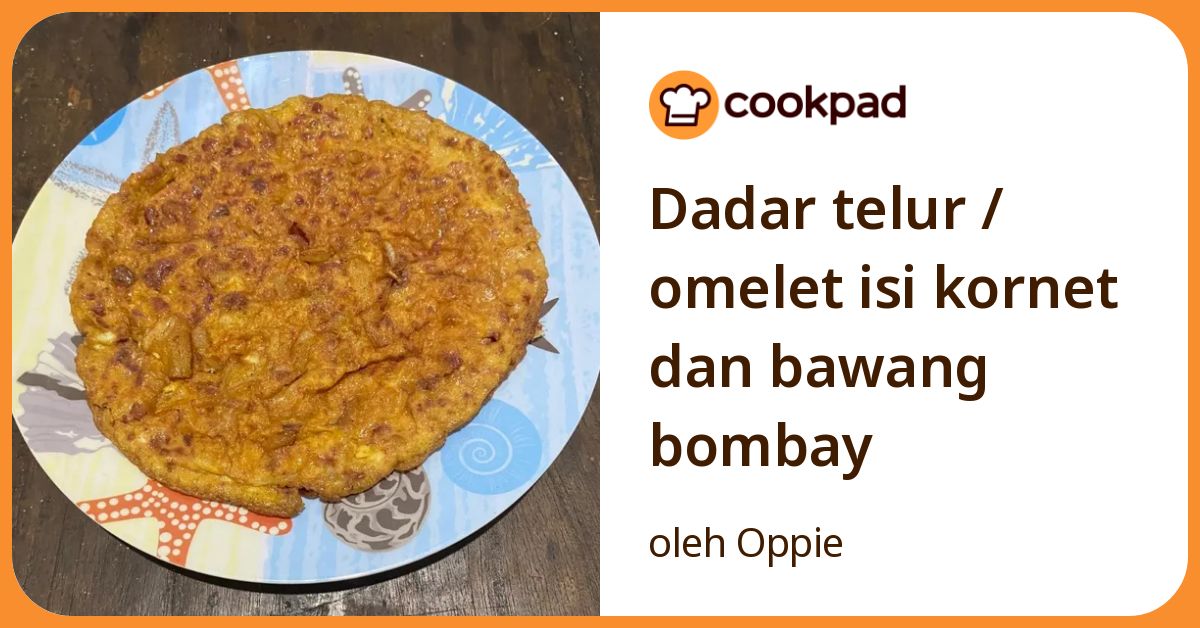 Dadar telur / omelet isi kornet dan bawang bombay