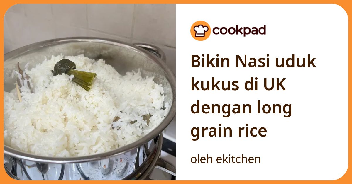 Bikin Nasi uduk kukus di UK dengan long grain rice