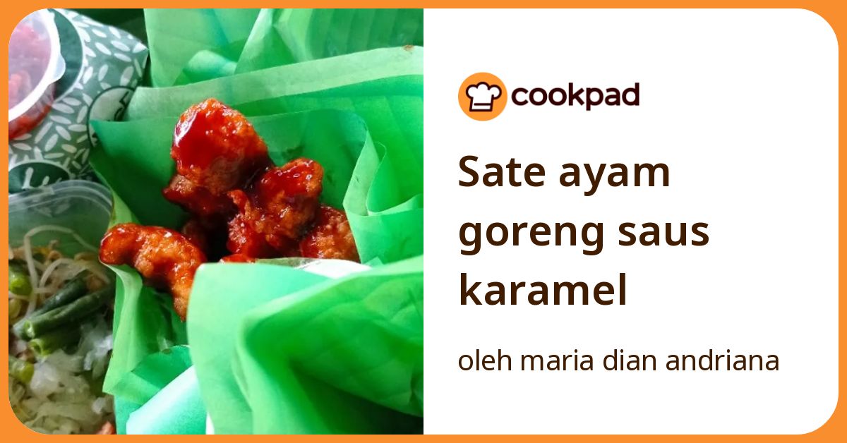 Sate ayam goreng saus karamel