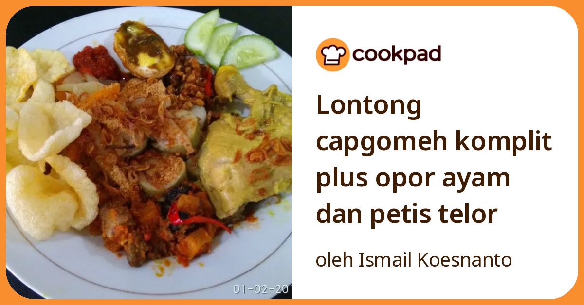 Lontong capgomeh komplit plus opor ayam dan petis telor