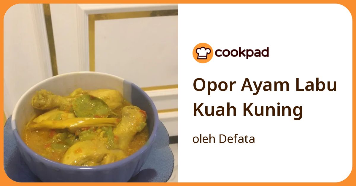 Opor Ayam Labu Kuah Kuning