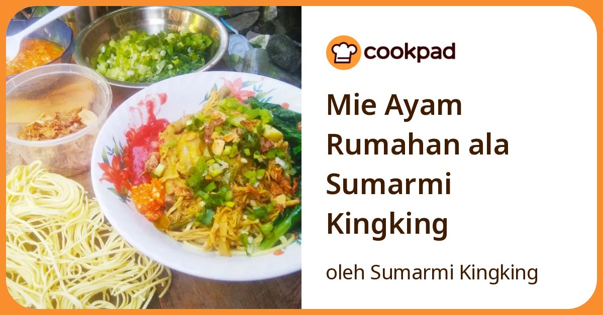 Mie Ayam Rumahan ala Sumarmi Kingking