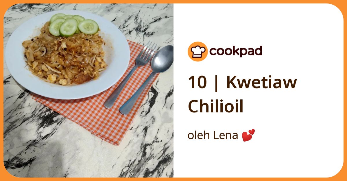10 | Kwetiaw Chilioil