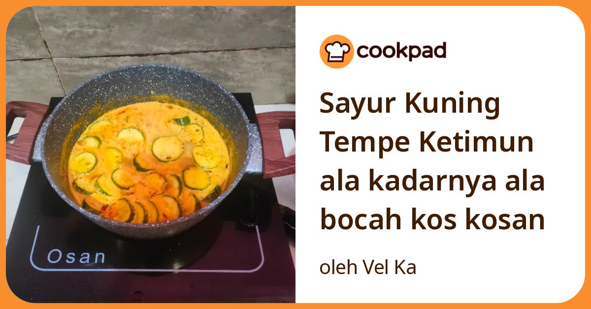Sayur Kuning Tempe Ketimun ala kadarnya ala bocah kos kosan