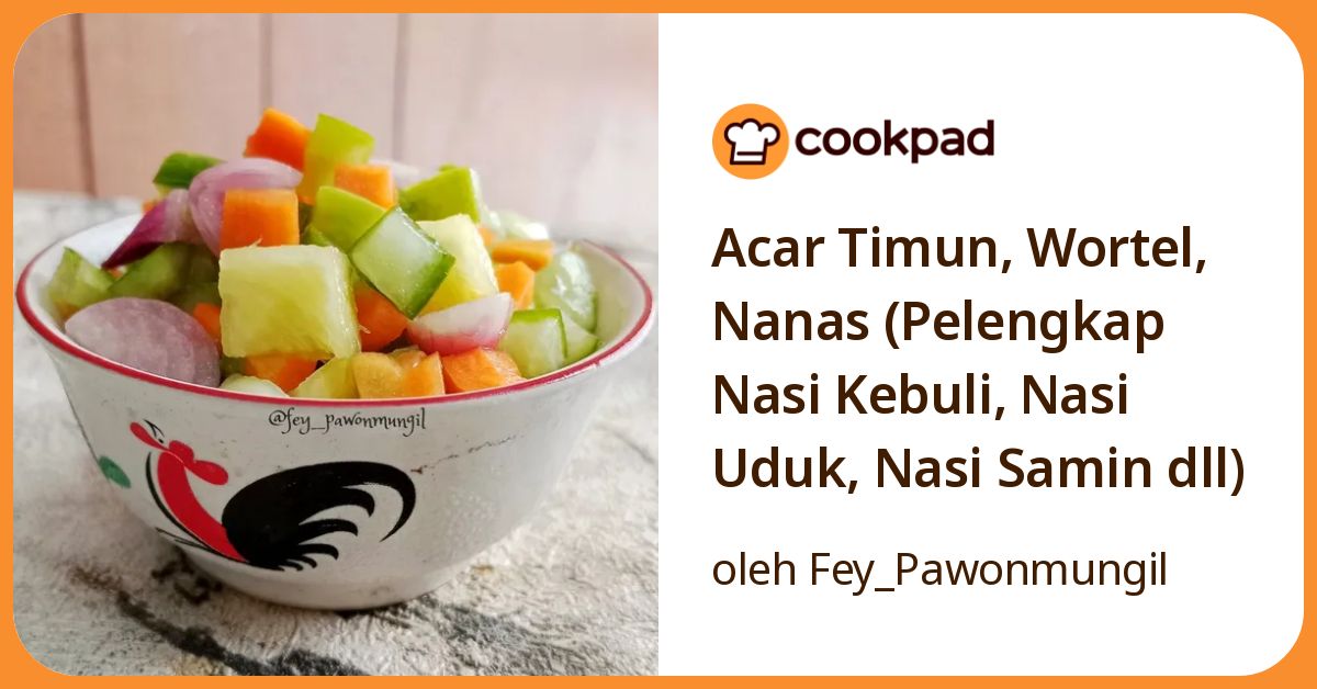 Acar Timun, Wortel, Nanas (Pelengkap Nasi Kebuli, Nasi Uduk, Nasi Samin dll)