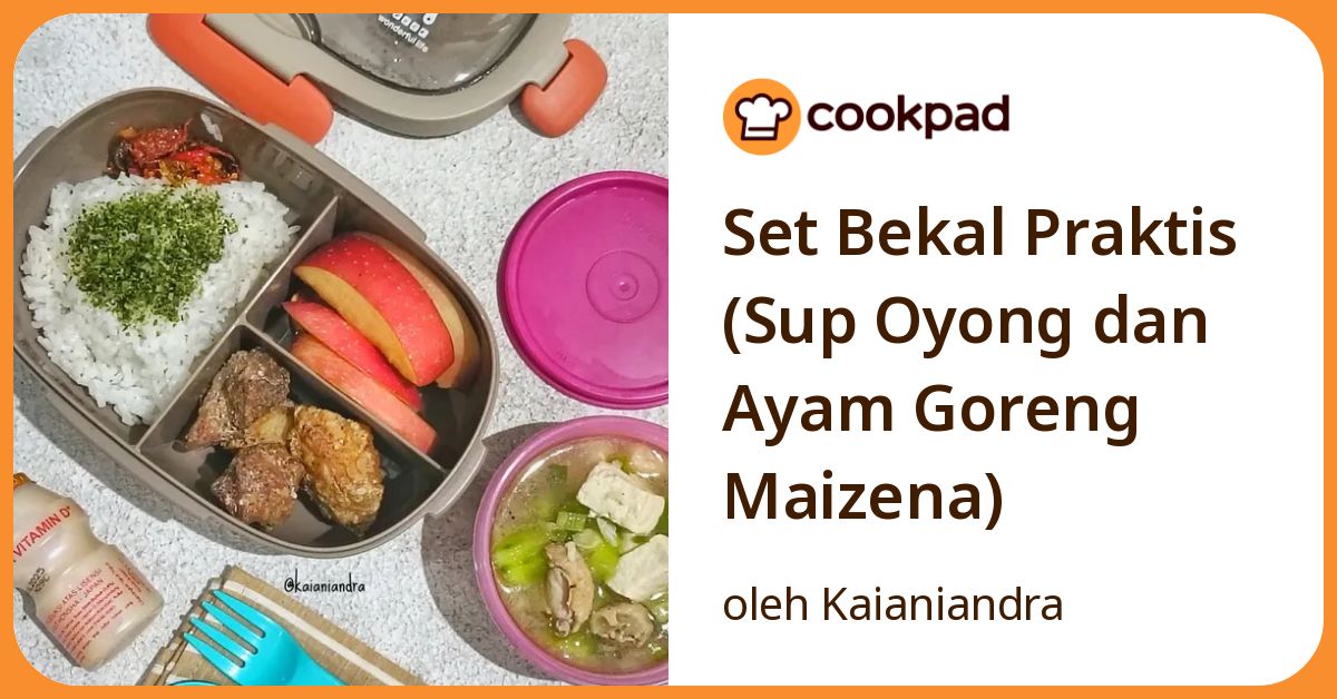 Set Bekal Praktis (Sup Oyong dan Ayam Goreng Maizena)