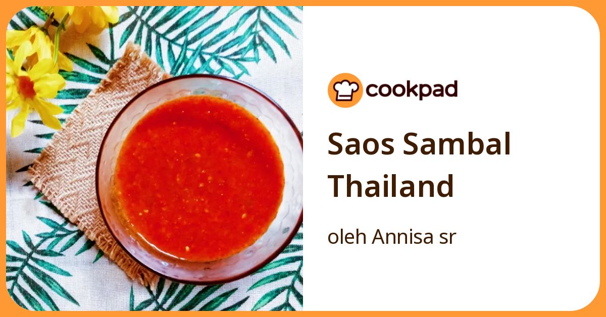 Resep Saos Sambal Thailand oleh Annisa sr - Cookpad