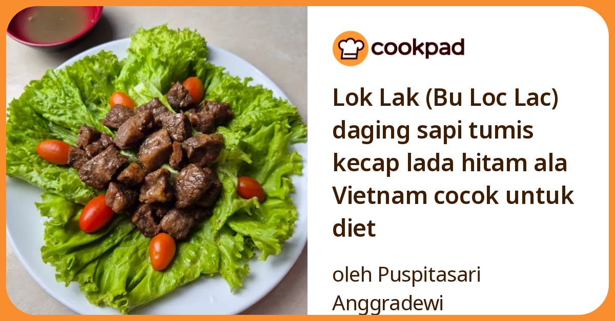 Lok Lak (Bu Loc Lac) daging sapi tumis kecap lada hitam ala Vietnam cocok untuk diet