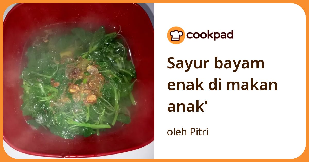 Sayur bayam enak di makan anak'