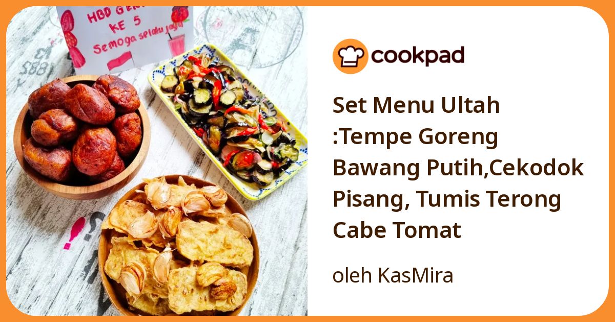Set Menu Ultah :Tempe Goreng Bawang Putih,Cekodok Pisang, Tumis Terong Cabe Tomat