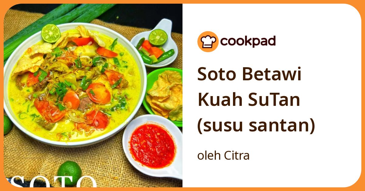 Soto Betawi Kuah SuTan (susu santan)