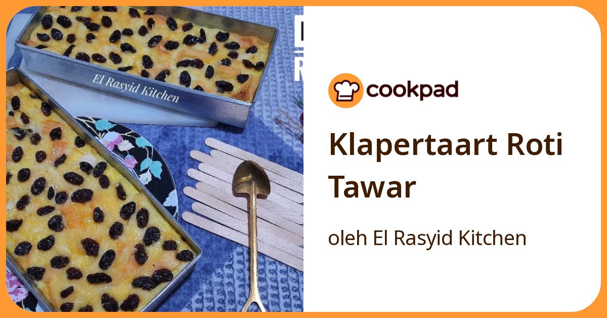 Resep Klapertaart Roti Tawar oleh El Rasyid Kitchen - Cookpad