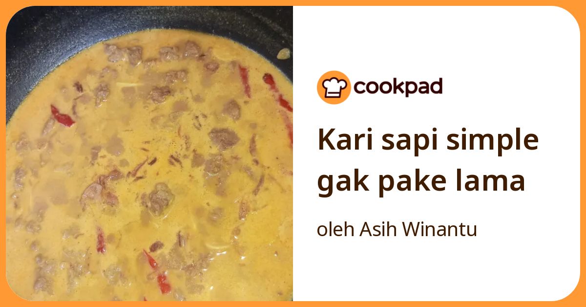 Resep Kari Sapi Simple Gak Pake Lama oleh Asih Winantu - Cookpad
