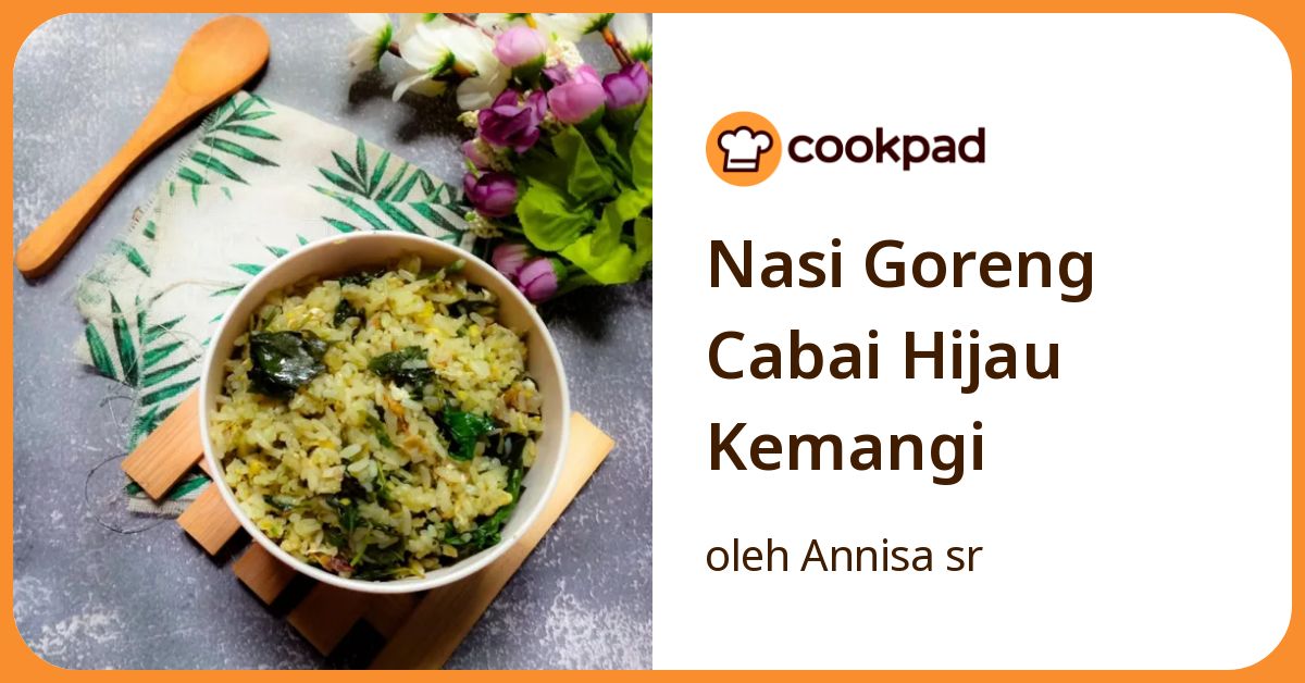 Nasi Goreng Cabai Hijau Kemangi