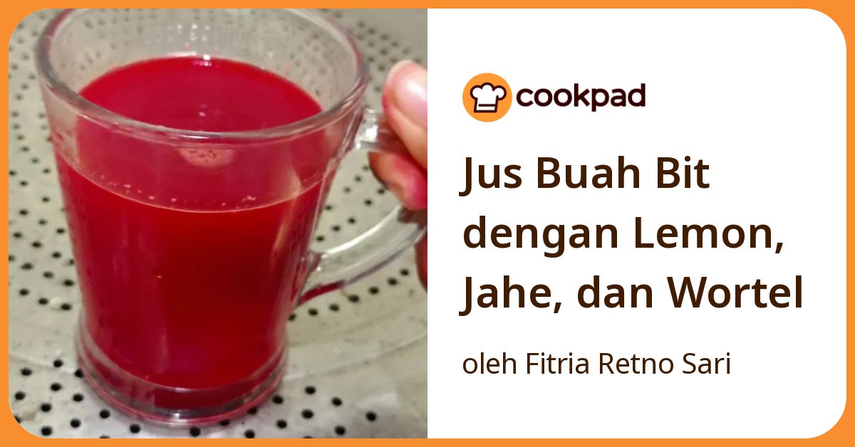Jus Buah Bit dengan Lemon, Jahe, dan Wortel
