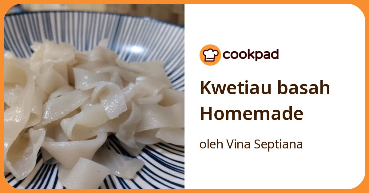 Kwetiau basah Homemade