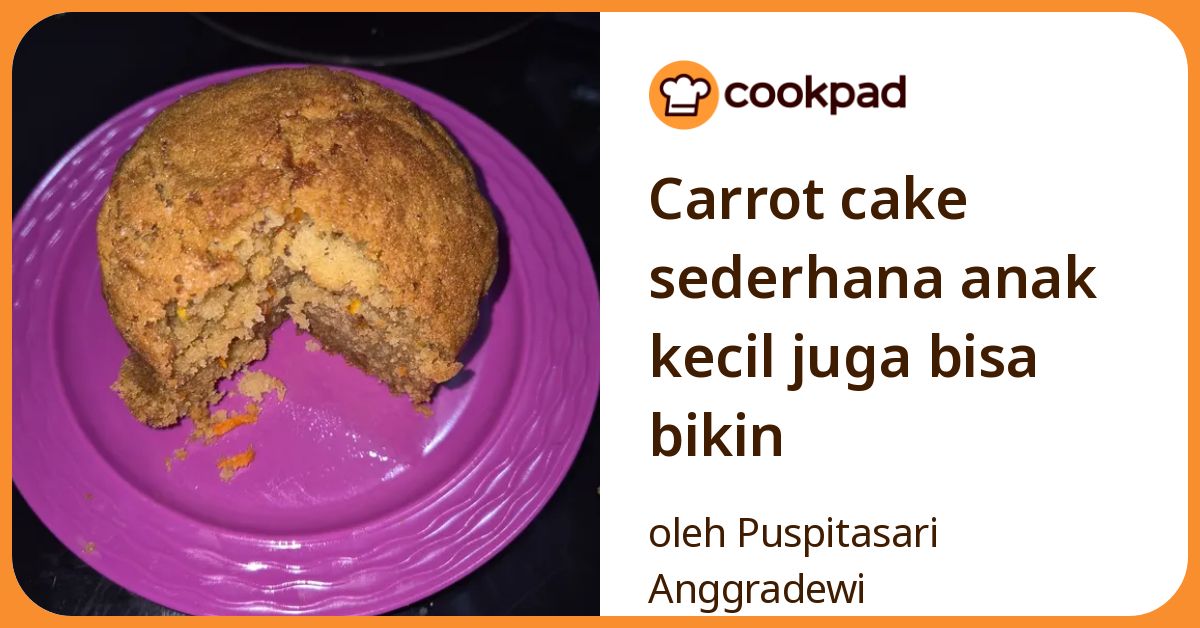 Carrot cake sederhana anak kecil juga bisa bikin