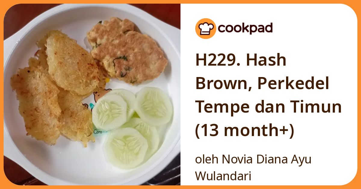 H229. Hash Brown, Perkedel Tempe dan Timun (13 month+)