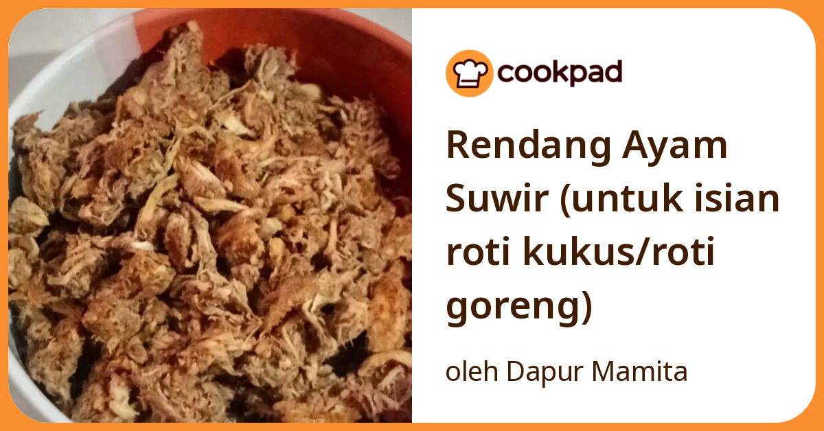 Rendang Ayam Suwir (untuk isian roti kukus/roti goreng)