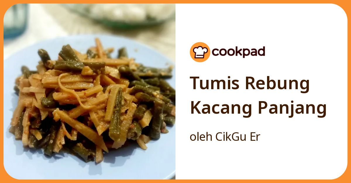 Tumis Rebung Kacang Panjang