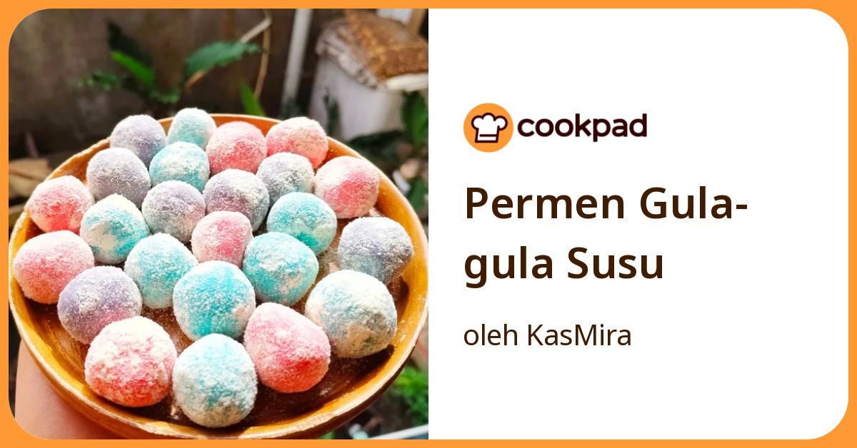 Resep Permen Gula Gula Susu oleh KasMira - Cookpad